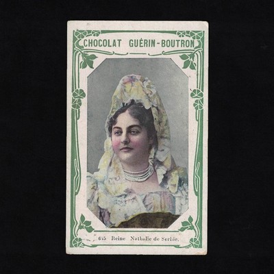 Ancienne chromo publicitaire Guérin Boutron Célébrités 645 Reine Nathalie Serbie