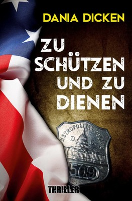 Dania Dicken | Zu schützen und zu dienen | Taschenbuch | Deutsch (2023) | 304 S.