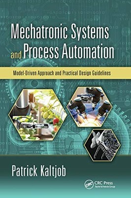 Mechatronic Systems and Process Automation: Model-Driven Approach and Practical