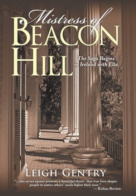 Mistress of Beacon Hill: The Saga Begins in Ireland with Ella by Leigh Gentry (E