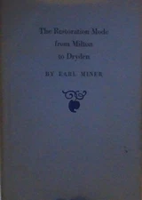 THE RESTORATION MODE: FROM MILTON TO DRYDEN By Earl Roy Miner **Excellent**