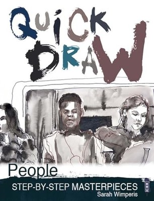 Quick Draw People: Step-by-Step Mas..., Wimperis, Sarah