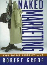 Naked Marketing: The Bare Essentials-Grede