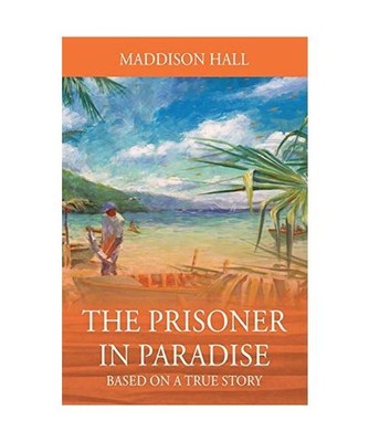 The Prisoner in Paradise: Based on a True Story, Maddison Hall