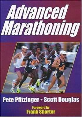 Advanced Marathoning by Pfitzinger, Pete; Douglas, Scott