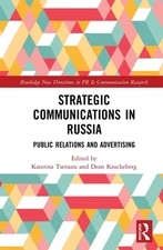 Strategic Communications in Russia: Public Relations and Advertising by Katerina