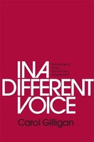 In A Different Voice Psychological Theory And Women's Development Carol Gilligan