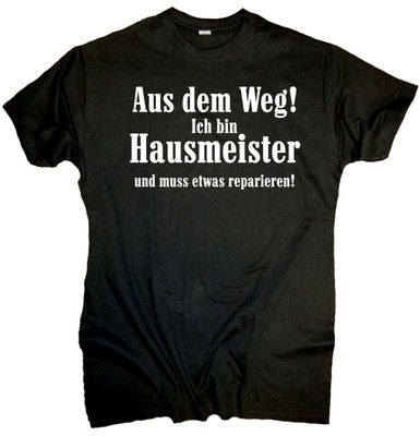 Fun T Shirt Aus Dem Weg Hausmeister Spruche Spass Geschenk Party Beruf Lustig Ebay