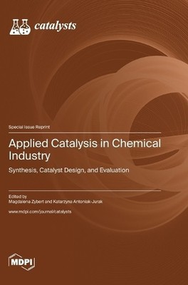 Magdalena Zybert Katarzyna An Applied Catalysis in Chemi (Hardback) (UK IMPORT)