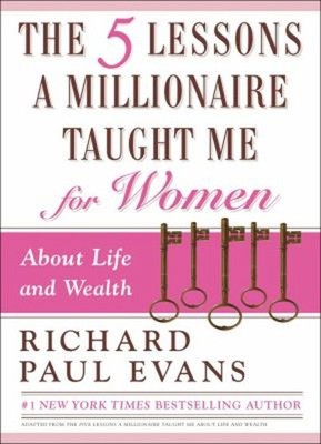 The Five Lessons a Millionaire Taught Me for Women Hardcover Rich