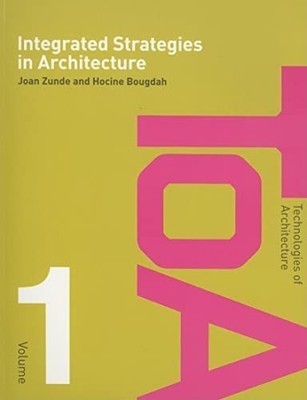 Integrated Strategies in Architecture (Technologie by Bougdah, Hocine 0415360846