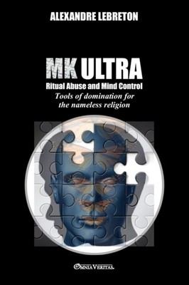 MK Ultra - Ritueller Missbrauch und Gedankenkontrolle von Alexandre Lebreton 9781913890773 Pa