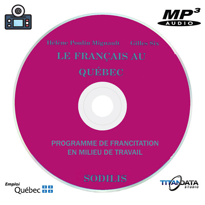 Le Français au Québec - Emploi-Immigration- Francisation au Travail - MP3 CD