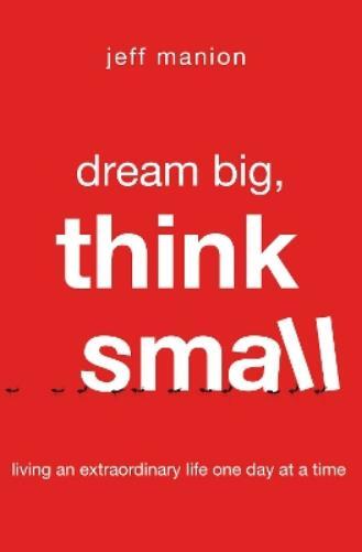 Thumbnail - Jeff Manion Dream Big, Think Small (taschenbuch)