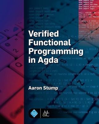 Verified Functional Programming in Agda (ACM Books) by 