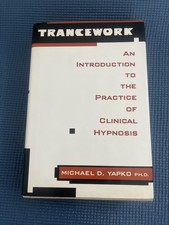 Trancework : An Introduction to the Practice of Clinical Hypnosis
