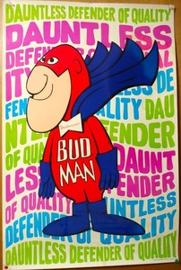 BUD MAN poster Budweiser Dauntless Defender of Quality Poster 19 3/4" x 29 3/4"