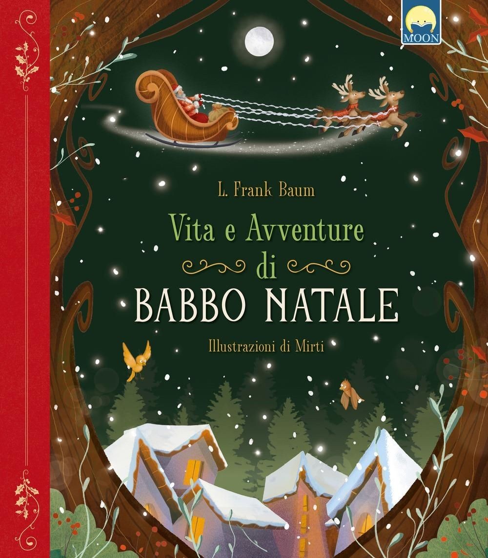Libri Baum L. Frank - Vita E Avventure Di Babbo Natale. Ediz. A Colori