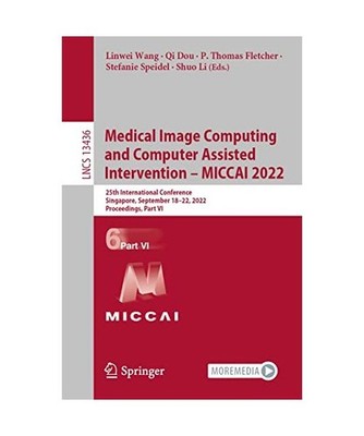Medical Image Computing and Computer Assisted Intervention - MICCAI 2022: 25th I