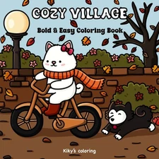 Cozy Village: Bold and Easy Fall Coloring Book for Adults, Teens, and Kids. Feat