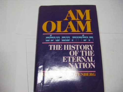 Am Olam: The History Of The Eternal Nation ROTENBERG vol I