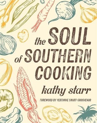 Kathy Starr The Soul of Southern Cooking (Taschenbuch)
