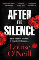 Louise O'neill - After The Silence The An Post Irish Crime Novel - G245Z