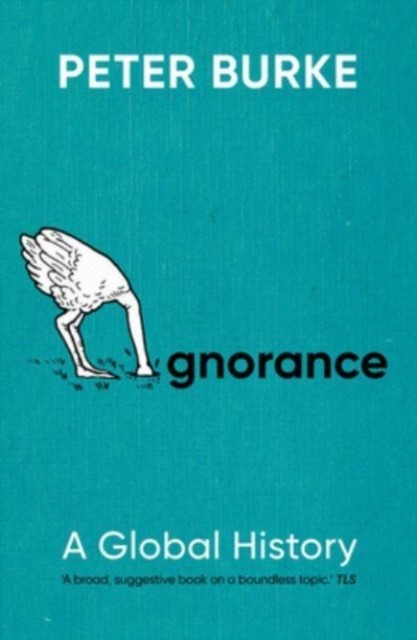 Ignorance: A Global History By Burke, Peter Peter Burke, - Image 5