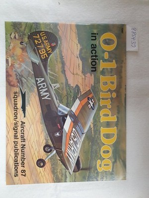 O-1 Bird Dog In Action : (Aircraft Number 87) . Adcock, Al: