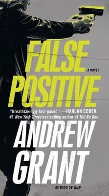 False Positive: A Novel by Andrew Grant (English) Paperback Book