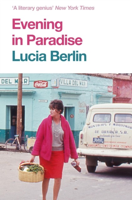 Evening in Paradise More Stories by Lucia Berlin (Paperback Book)