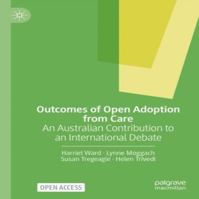Outcomes of Open Adoption from Care An Australian Contribution to
