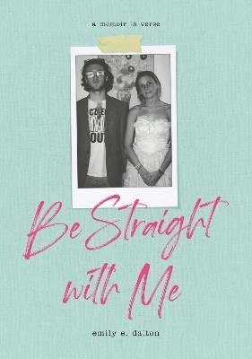 Be Straight with Me, Emily Dalton,  Paperback