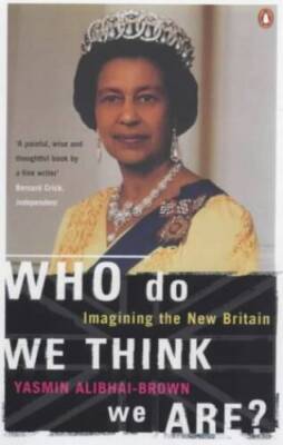 Who Do We Think We Are: Imagining the New Britain - Paperback - VERY GOOD
