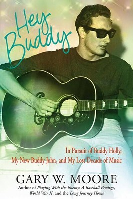 Hey Buddy: In Pursuit of Buddy Holly..., Moore, Gary W.