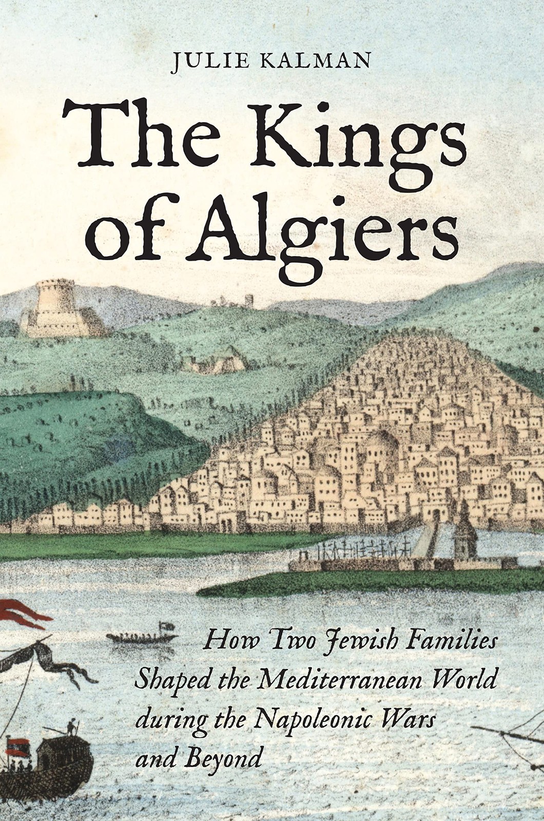The Kings of Algiers – How Two Jewish Families Shaped the Mediterranean World - Image 5