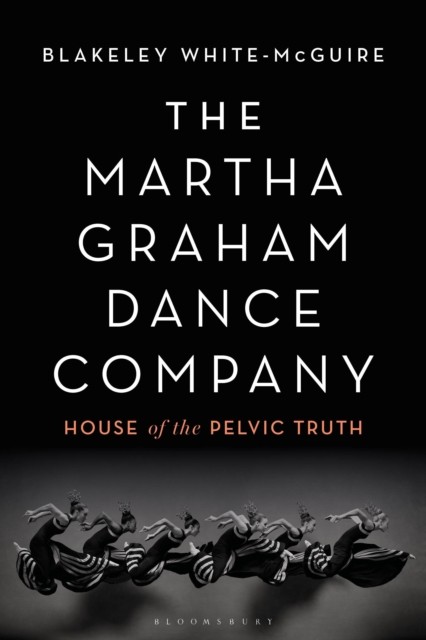 The Martha Graham Dance Company by Blakeley White-McGuire (Paperback Book)