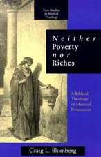 Neither Poverty Nor Riches A Biblical Theology Of Material - Very Good Neither Poverty Nor Riches A Biblical Theology Of Material - Very Good