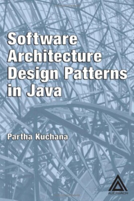 Software Architecture Design Patterns in Java Hardcover Partha Ku