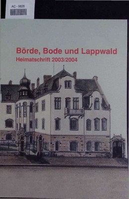 Börde, Bode und Lappwald. Heimatschrift 2003/2004 Bördekreis, [Hrsg.] Landratsam