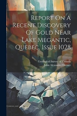 Bericht über eine jüngste Goldentdeckung nahe Lake Megantic - NEU John Alexander 2