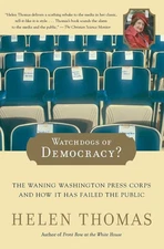 Watchdogs of Democracy?: The Waning Washington Press Corps and How It Has Failed