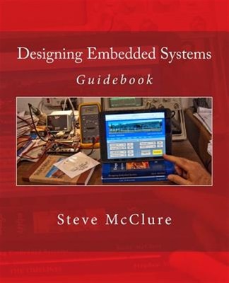 Designing Embedded Systems : Guid, Paperback by McClure, Steve, Brand New, Fr...