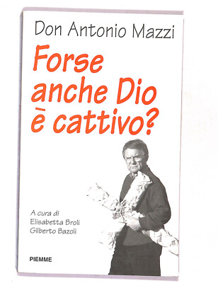 EBOND Forse Anche Dio è Cattivo di Don Antonio Mazzi Libro LI017309