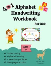 Alphabet Handwriting Workbook For Kids - 4 in 1: Learn The Alphabet With 4 Ex...