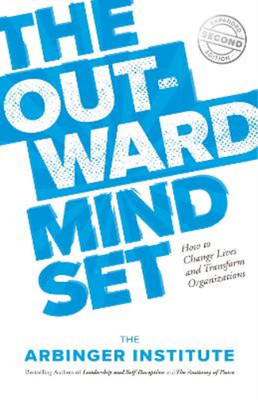 The Outward Mindset: Seeing Beyond Ourselves, Arbinger Institute, Used; Good Boo