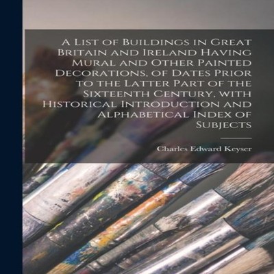 A List of Buildings in Great Britain and Ireland Having Mural and
