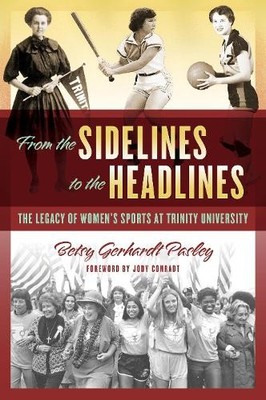 Betsy Gerhardt Pasley From the Sidelines to the Headlines (Taschenbuch)