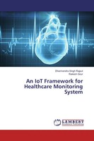 Dharmendra Singh Rajput (U. A.) | An Iot Framework For Healthcare Monitoring...