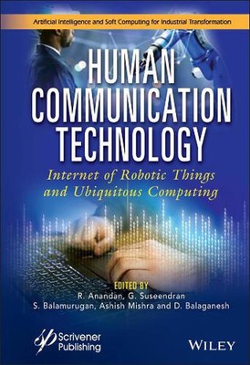 Human Communication Technology: Internet-of-Robotic-Things and Ubiquitous Comput